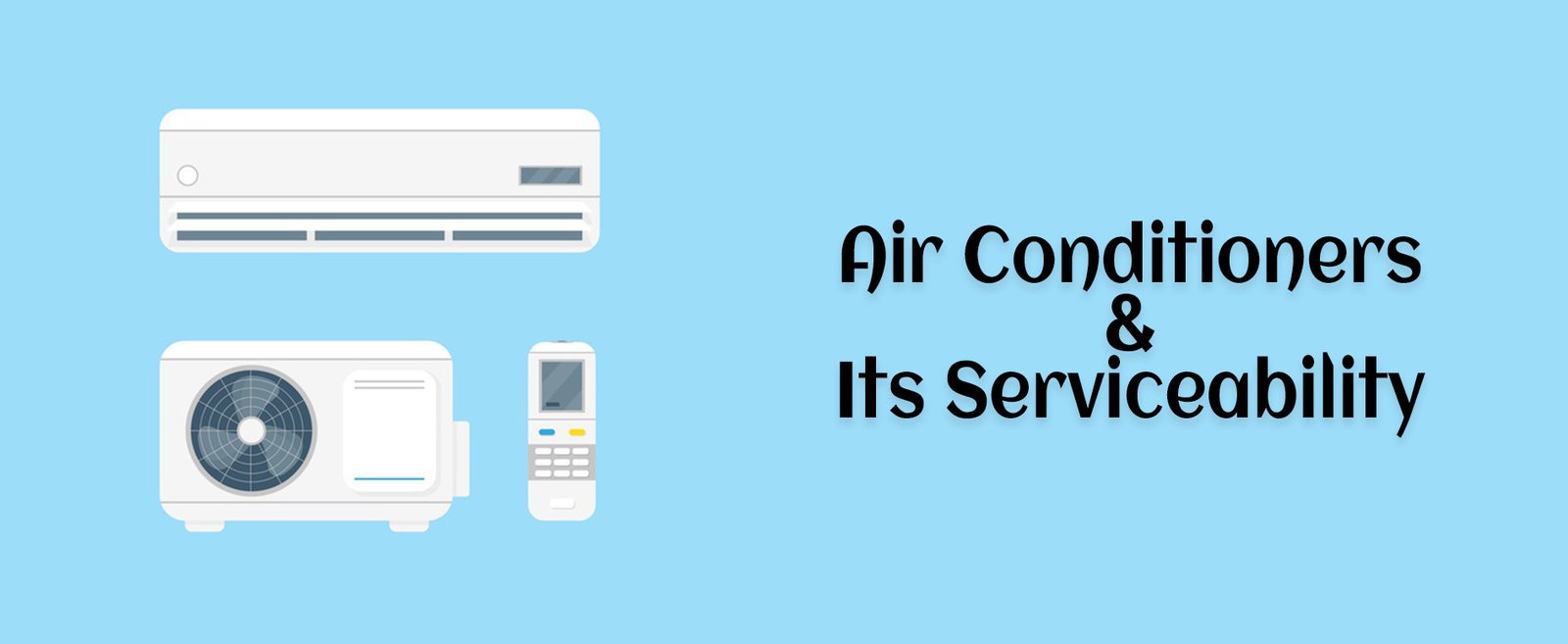 Air Conditioners and its Serviceability