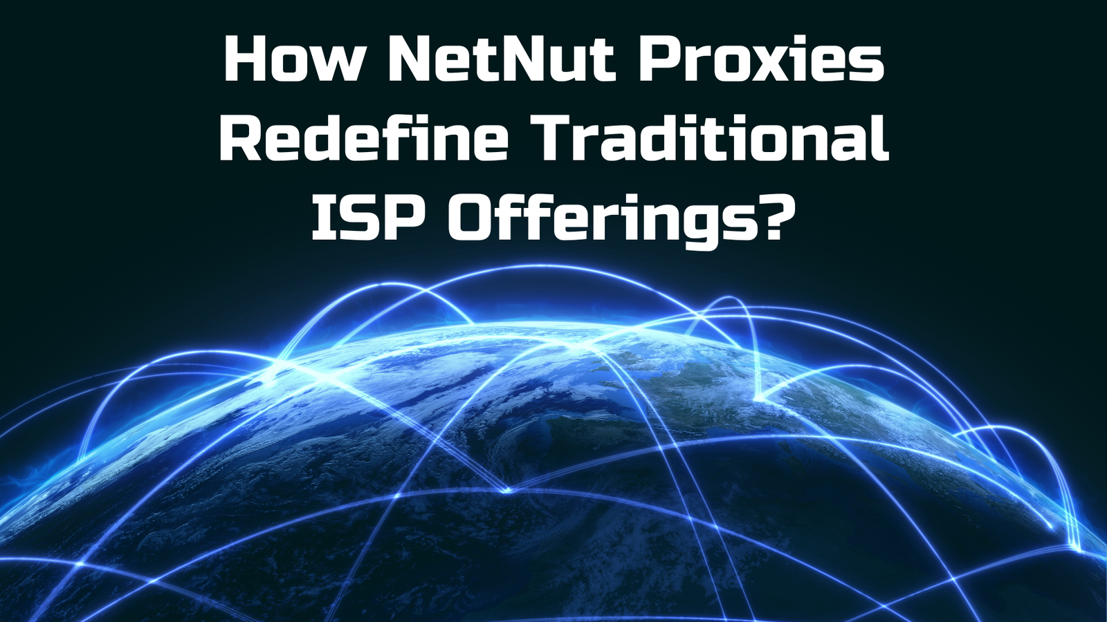 How NetNut Proxies Redefine Traditional ISP Offerings?