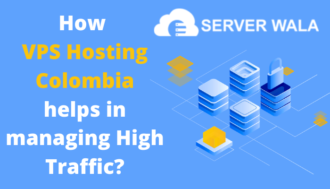 How Serverwala’s VPS Hosting Colombia helps in managing High Traffic?