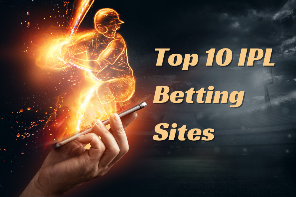 Top 10 IPL Betting Sites | Most Popular IPL Betting Sites